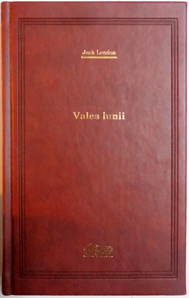 VALEA LUNII de JACK LONDON , 2008 , EDITIE DE LUX