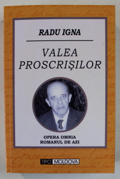 VALEA PROSCRISILOR - TREI ROMANE - de RADU IGNA , 2013 , DEDICATIE *