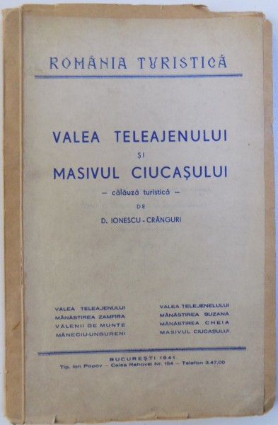 VALEA TELEAJANULUI si MASIVUL CIUCASULUI  - CALAUZA TURISTICA de D. IONESCU - CRANGURI , 1941