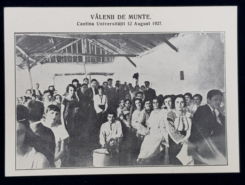 VALENII DE MUNTE  -  CANTINA UNIVERSITATII , CARTE POSTALA ILUSTRATA , MONOCROMA, NECIRCULATA , DATATA 12 AUGUST 1927