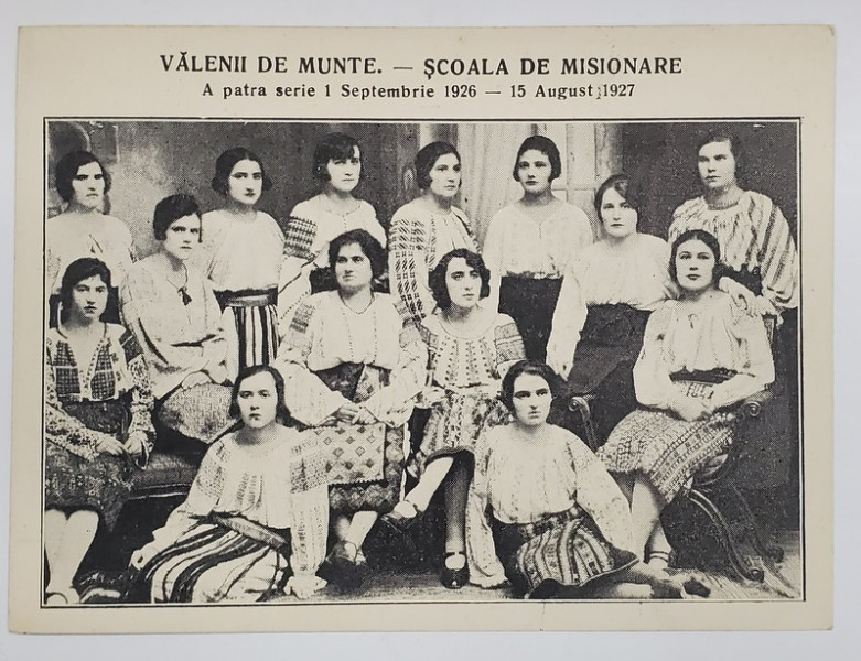 VALENII DE MUNTE - SCOALA DE MISIONARE , A  PATRA SERIE 1 SEPT- 1926 -15 AUGUST 1927 , POZA DE GRUP , 1927