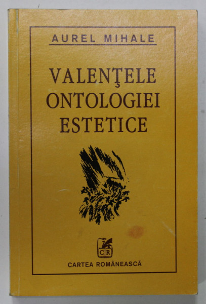 VALENTELE ONTOLOGIEI ESTETICE A LITERATURII SI ARTEI - REFLECTII ESTETICO - LITERARE de AUREL MIHALE , 2001, DEDICATIE *