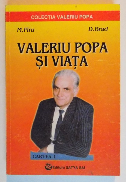 VALERIU POPA SI VIATA de M. FIRU , D. BRAD , CARTEA I : AUTOVINDECARE DE SCLEROZA IN PLACI , 1999