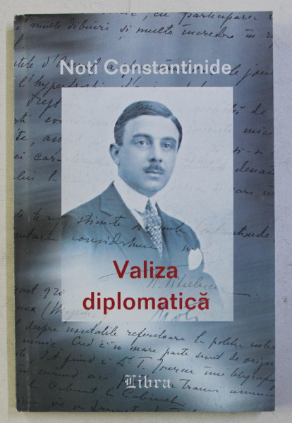 VALIZA DIPLOMATICA (1890 - 1940) de NOTI CONSTANTINIDE, 2002