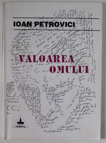 VALOAREA OMULUI de ION PETROVICI , 1997