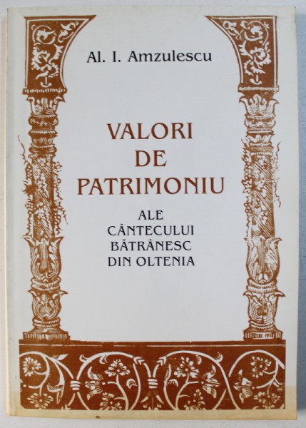 VALORI DE PATRIMONIU ALE CANTECULUI BATRANESC DIN OLTENIA de AL. I . AMZULESCU , 2000