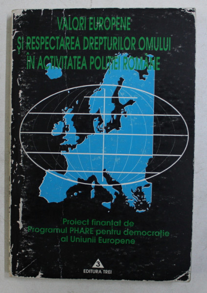 VALORI EUROPENE SI RESPECTAREA DREPTURILOR OMULUI IN ACTIVITATEA POLITIEI ROMANE