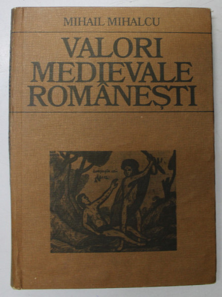 VALORI MEDIEVALE ROMANESTI-MIHAIL MIHALCU  1984