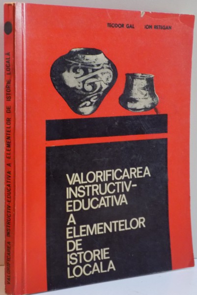 VALORIFICAREA INSTRUCTIV-EDUCATIVA A ELEMENTELOR DE ISTORIE LOCALA ,1967