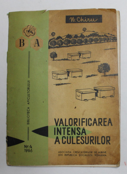 VALORIFICAREA INTENSA A CULESURILOR de N. CHIRU , ' BIBLIOTECA APICULTORULUI ' NR. 4 , 1966