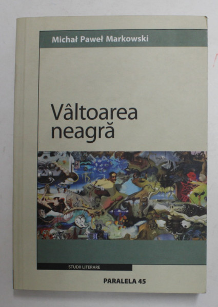 VALTOAREA NEAGRA de MICHAL PAWEL MARKOWSKI , 2005
