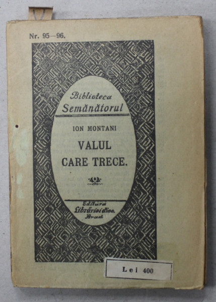 VALUL CARE TRECE de ION MONTANI , BIBLIOTECA SEMANATORUL NR. 95 -96  , 1925
