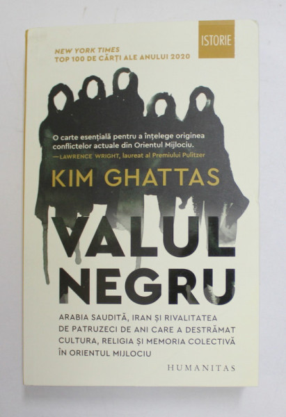 VALUL NEGRU , ARABIA SAUDITA , IRAN SI RIVALITATEA DE PATRUZECI DE ANI CARE A DESTRAMAT CULTURA , RELIGIA SI MEMORIA COLECTIVA IN ORIENTUL MIJLOCIU de KIM GHATTAS , 2022 *MICI DEFECTE COTOR