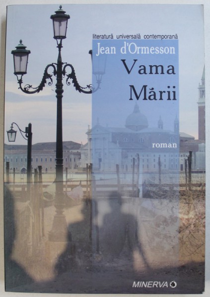 VAMA  MARII de JEAN D ' ORMESSON , 2007