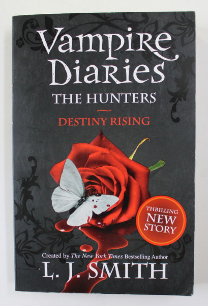 VAMPIRE DIARIES - THE HUNTERS - DESTINY RISING by L. J. SMITH , 2012