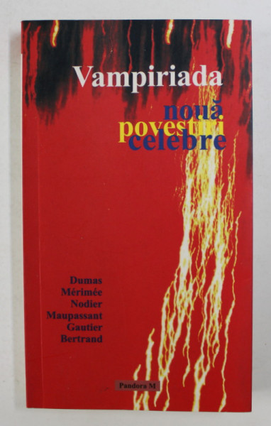 VAMPIRIADA - NOUA POVESTIRI CELEBRE de DUMAS ...BERTRAND , 2007