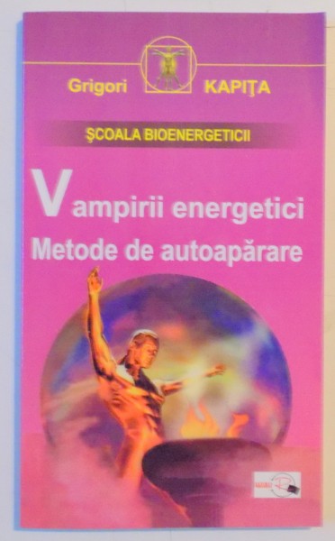 VAMPIRII ENERGETICI , METODE DE AUTOAPARARE de GRIGORI KAPITA , 2001