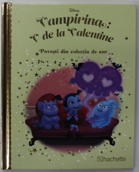 VAMPIRINA : V DE LA VALENTINE  , SERIA '' DISNEY , POVESTI DIN COLECTIA DE AUR '' , NR. 124  , 2020