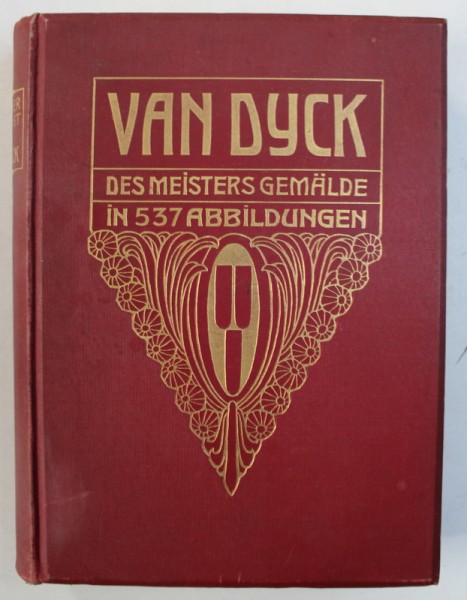 VAN DICK - DES MEISTERS GEMALDE IN 537 ABBILDUNGEN von EMIL SCHAEFFER , 1909