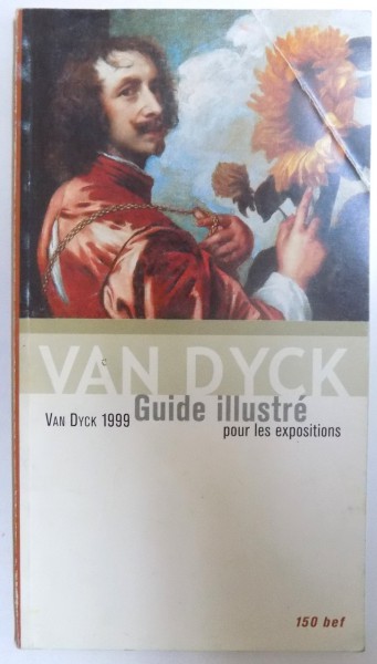 VAN DYCK  - GUIDE ILLUSTRE POUR LES EXPOSITIONS ,  1999