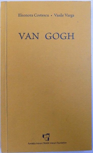 VAN GOGH de ELEONORA COSTESCU si VASILE VARGA , 2005