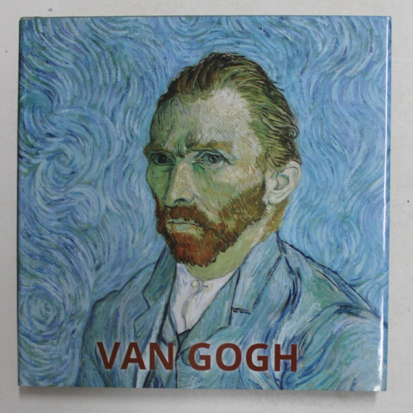 VAN GOGH de OLAF MEXTORF , EDITIE IN ROMANA , ENGLEZA , PORTUGHEZA , POLONEZA , CEHA , GREACA , 2018