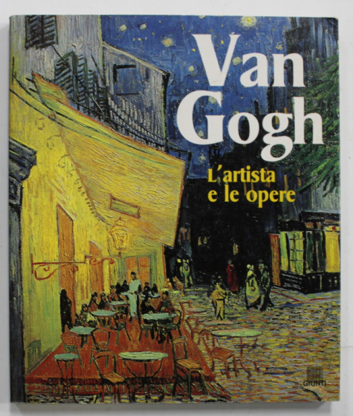 VAN GOGH , L 'ARTISTA E LE OPERE , 1999