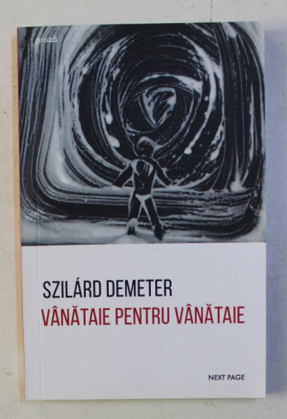 VANATAIE PENTRU VANATAIE de SZILARD DEMETER , 2018