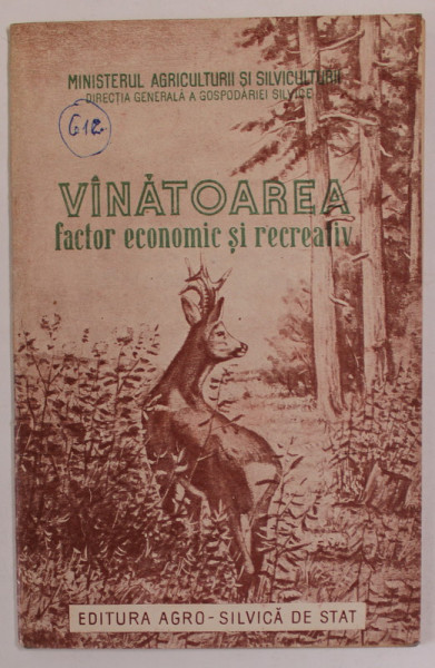 VANATOAREA , FACTOR ECONOMIC SI RECREATIV , 1954 , DIN BIBLIOTECA VASILE COTTA *