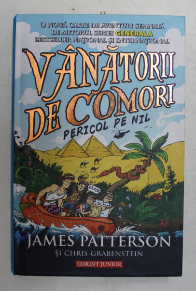 VANATORII DE COMORI - PERICOL PE NIL de JAMES PATTERSON si CHRIS GRABENSTEIN , ilustratii de JULIANA NEUFELD , 2015