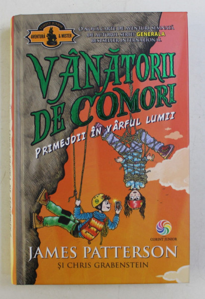VANATORII DE COMORI  - PRIMEJDII IN VARFUL LUMII de JAMES PATTERSON si CHRIS GRABENSTEIN , 2016
