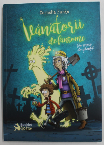 VANATORII DE FANTOME - PE URME DE GHEATA de CORNELIA FUNKE , ilustratii de FREDERIC BERTRAND , 2016