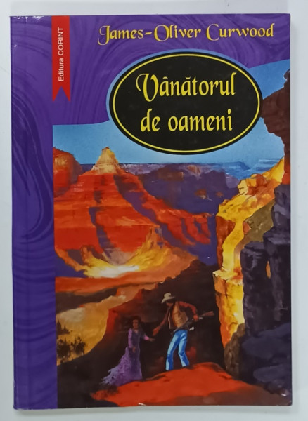 VANATORUL DE OAMENI de JAMES - OLIVER CURWOOD , ilustratii VIACESLAV VUTCARIOV  ,  2000