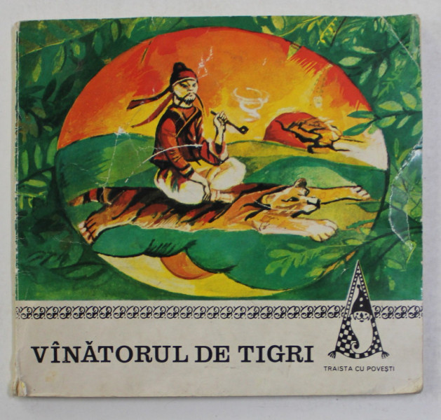 VANATORUL DE TIGRI , POVESTI COREENE REPOVESTITE de LI YU - GIU si AL. SAUCA , 1976