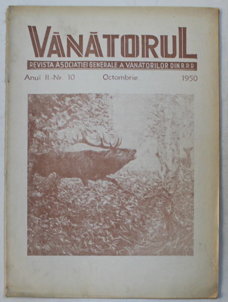 VANATORUL  - REVISTA ASOCIATIEI GENERALE A VANATORILOR DIN R.P.R. , ANUL II  , NR . 10 , OCTOMBRIE, 1950