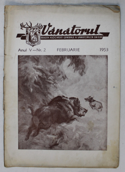 VANATORUL  - REVISTA ASOCIATIEI GENERALE A VANATORILOR DIN R.P.R. , ANUL V  , NR . 2 , FEBRUARIE, 1953