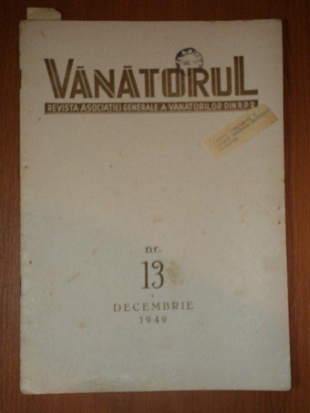 VANATORUL, REVISTA ASOCIATIEI GENERALE A VANATORULUI DIN R.P.R.  NR. 13 DECEMBRIE 1949