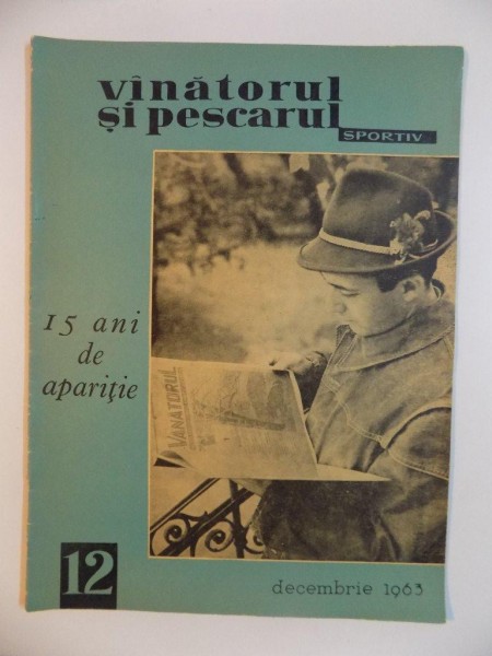 VANATORUL SI PESCARUL SPORTIV , DECEMBRIE NR. 12 , ANUL 1963