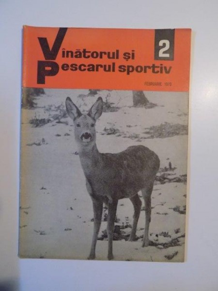 VANATORUL SI PESCARUL SPORTIV , NO. 2 , FEBRUARIE 1970