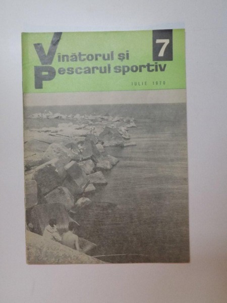VANATORUL SI PESCARUL SPORTIV , NO. 7 , IULIE 1970