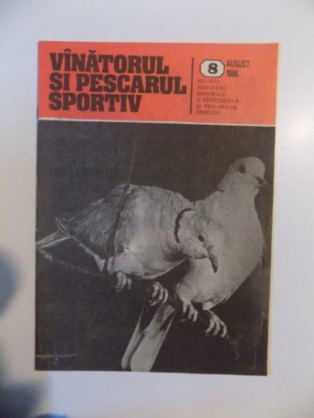 VANATORUL SI PESCARUL SPORTIV , REVISTA ASOCIATIEI GENERALE A VANATORILOR SI PESCARILOR SPORTIVI , NO. 8 , AUGUST 1986