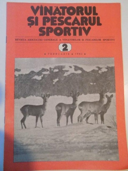 VANATORUL SI PESCARUL SPORTIV , REVISTA ASOCIATIEI GENERALE A VANATORILOR SI PESCARILOR SPORTIVI , NR. 2 , FEBRUARIE 1982