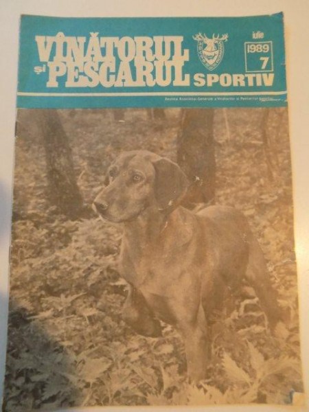 VANATORUL SI PESCARUL SPORTIV , REVISTA ASOCIATIEI GENERALE A VANATORILOR SI PESCARILOR SPORTIVI , NR. 7 , IULIE 1989