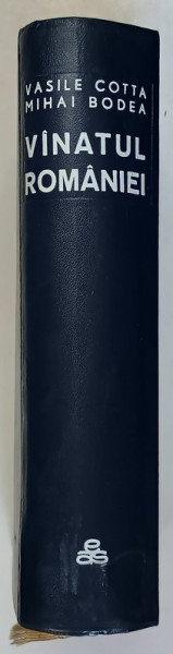 VANATUL ROMANIEI , TEHNICA OCROTIRII SI RECOLTARII VANATULUI de VASILE COTTA si MIHAI BODEA , 1969