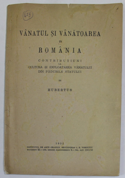 VANATUL SI VANATOAREA IN ROMANIA ..de HUBERTUS , 1932 , DIN BIBLIOTECA VASILE  COTTA *