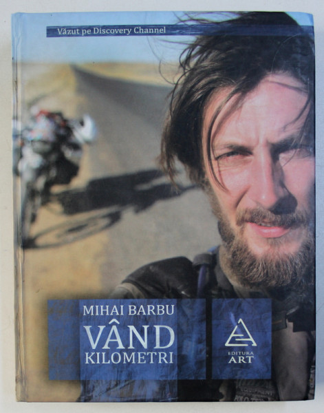 VAND KILOMETRI de MIHAI BARBU , 2010
