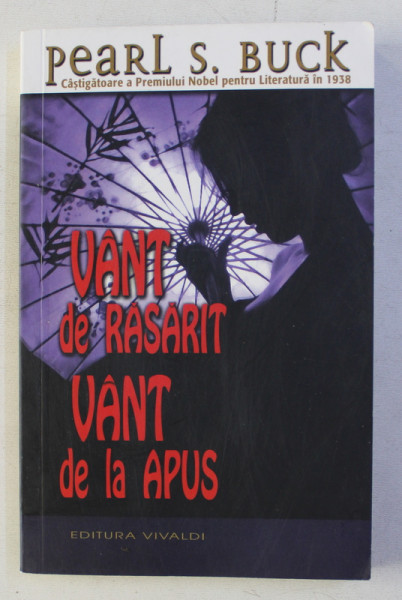 VANT DE RASARIT , VANT DE APUS de PEARL S. BUCK , 2010