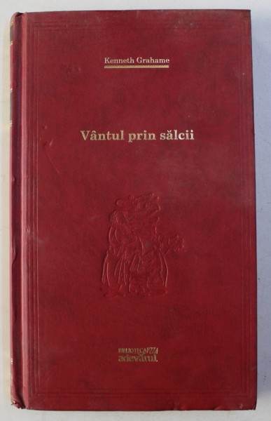 VANTUL PRIN SALCII de KENNETH GRAHAME , 2012