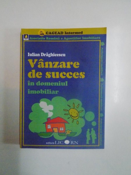 VANZARE DE SUCCES IN DOMENIUL IMOBILIAR de IULIAN DRAGHICESCU, 2005