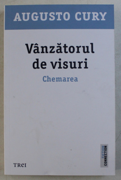 VANZATORUL DE VISURI  - CHEMAREA de AUGUSTO CURY , 2019